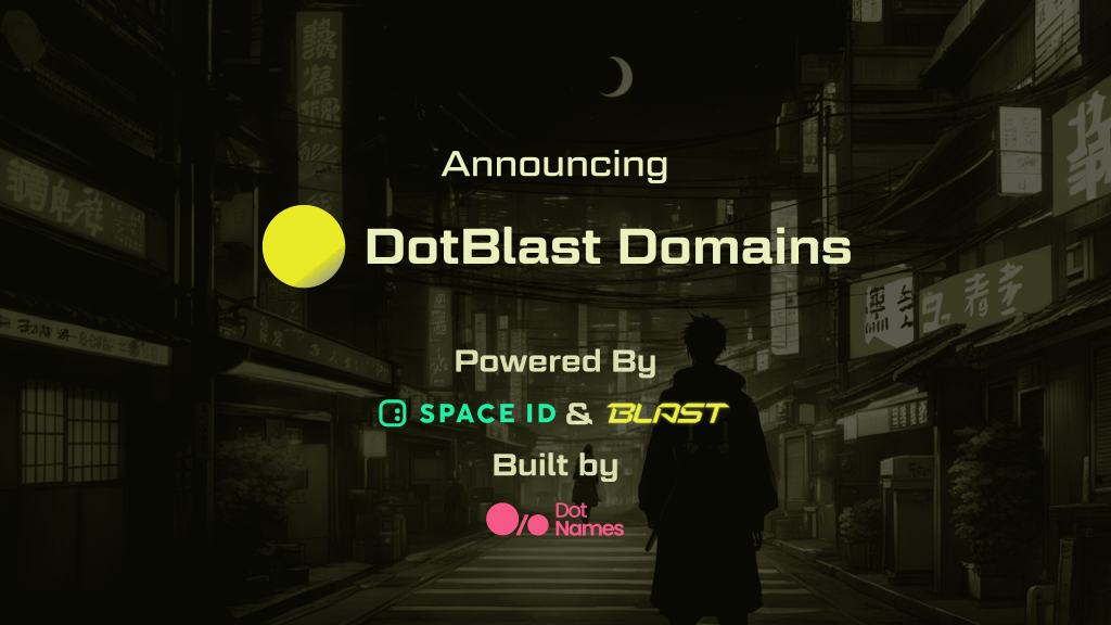 DotBlast Lifts Off: DotNames Advances Web3 Domains to New Heights on Blast Network with SPACE ID